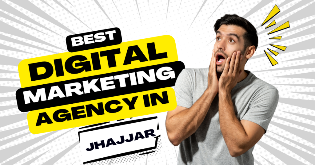 Best digital marketing agency in Jhajjar
