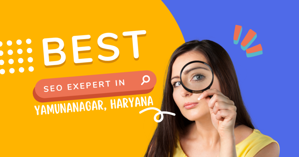 Best SEO Expert and SEO Company in Yamunanagar
